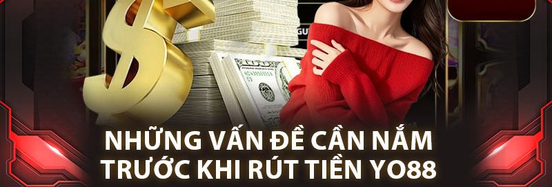 Hướng dẫn anh em người chơi từng bước rút tiền Yo88 nhanh chóng nhất 2025 